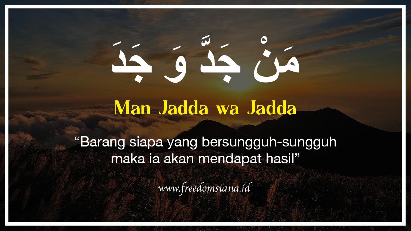 Arti Man Jadda Wa Jadda dan Penjelasannya | Freedomsiana